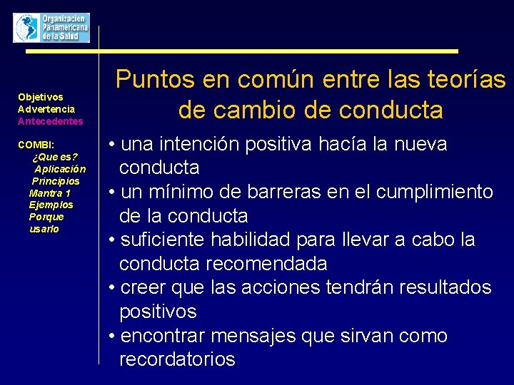 Objetivos Advertencia Antecedentes COMBI: ¿Que es? Aplicación Principios Mantra 1 Ejemplos Porque usarlo Puntos