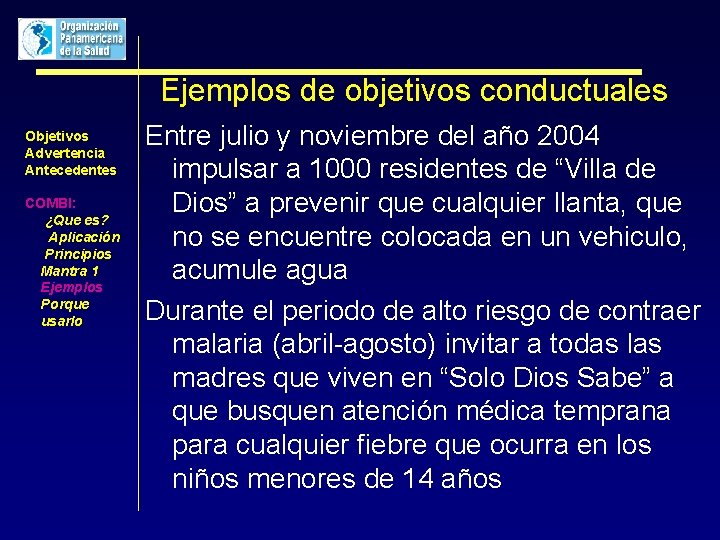 Ejemplos de objetivos conductuales Objetivos Advertencia Antecedentes COMBI: ¿Que es? Aplicación Principios Mantra 1