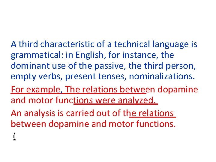 A third characteristic of a technical language is grammatical: in English, for instance, the A third characteristic of a technical language is grammatical: in English, for instance, the
