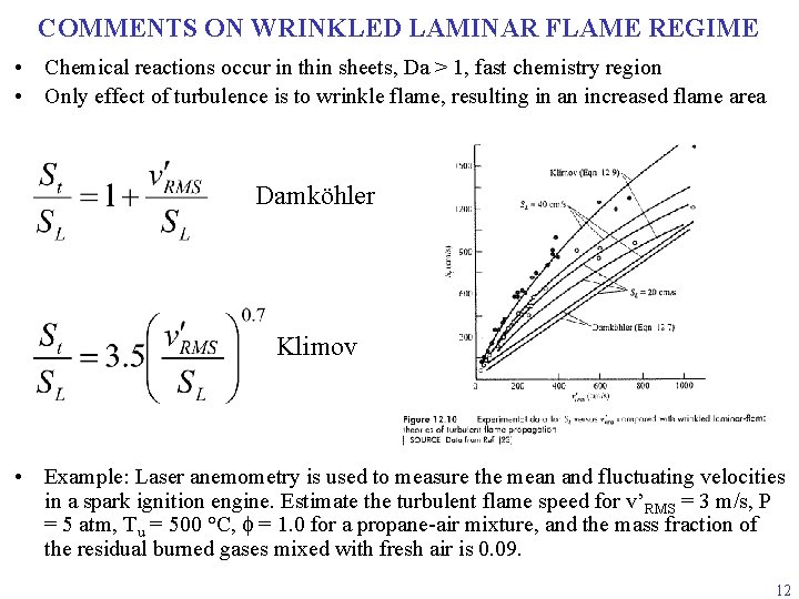 COMMENTS ON WRINKLED LAMINAR FLAME REGIME • Chemical reactions occur in thin sheets, Da