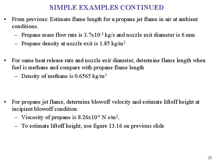 SIMPLE EXAMPLES CONTINUED • From previous: Estimate flame length for a propane jet flame