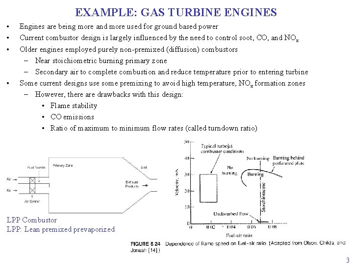 EXAMPLE: GAS TURBINE ENGINES • • Engines are being more and more used for