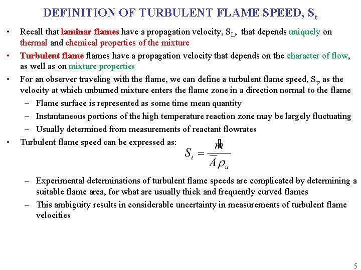 DEFINITION OF TURBULENT FLAME SPEED, St • • Recall that laminar flames have a