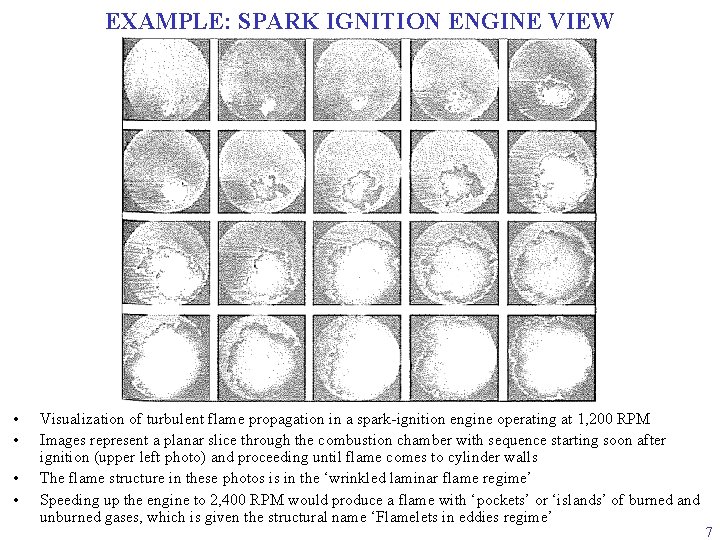 EXAMPLE: SPARK IGNITION ENGINE VIEW • • Visualization of turbulent flame propagation in a