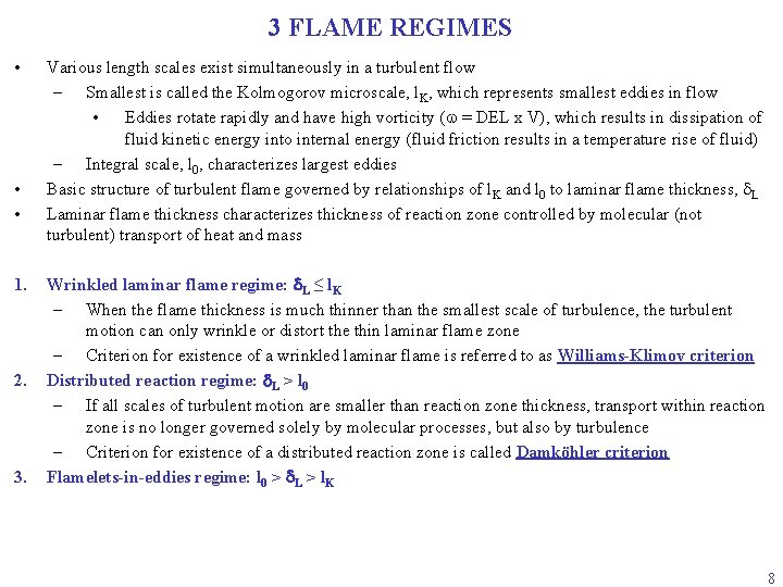 3 FLAME REGIMES • • • 1. 2. 3. Various length scales exist simultaneously
