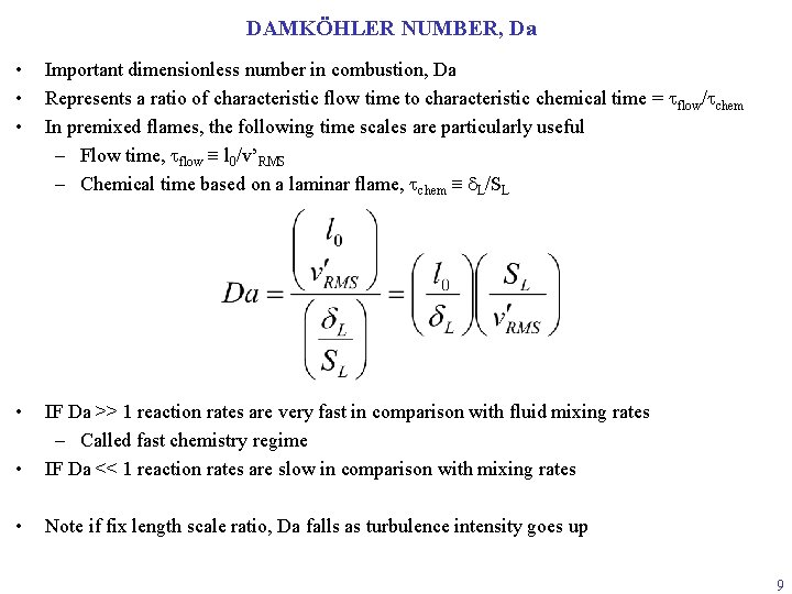 DAMKÖHLER NUMBER, Da • • • Important dimensionless number in combustion, Da Represents a