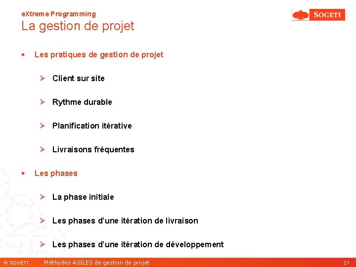 e. Xtreme Programming La gestion de projet § Les pratiques de gestion de projet