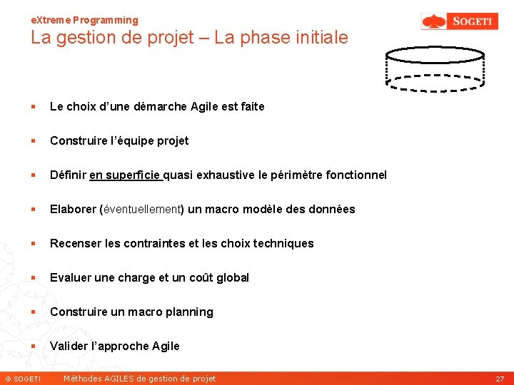 e. Xtreme Programming La gestion de projet – La phase initiale § Le choix