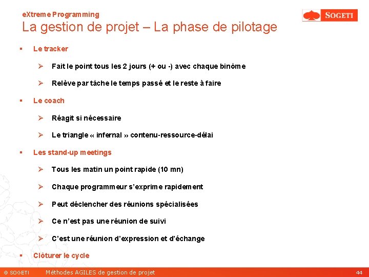 e. Xtreme Programming La gestion de projet – La phase de pilotage § §