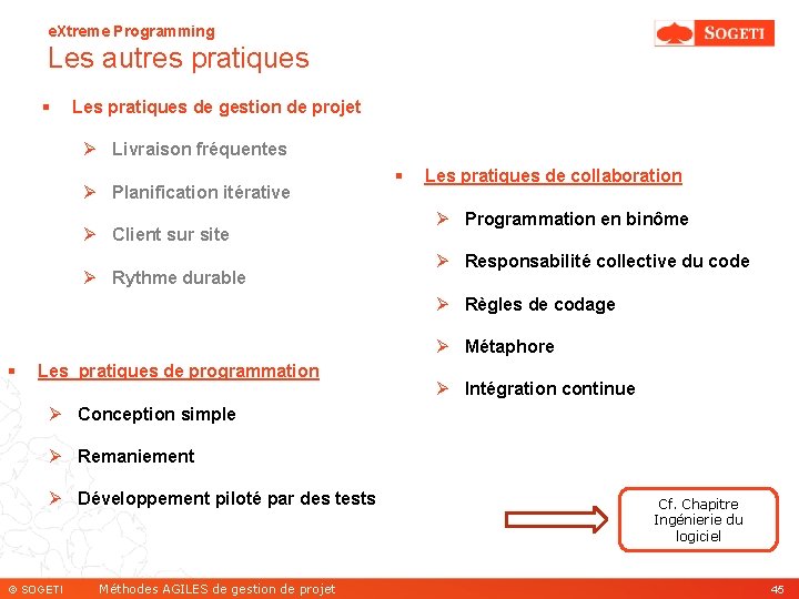 e. Xtreme Programming Les autres pratiques § Les pratiques de gestion de projet Ø