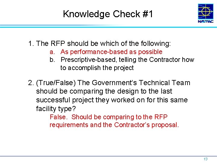 Knowledge Check #1 1. The RFP should be which of the following: a. As