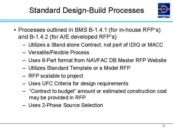 Standard Design-Build Processes • Processes outlined in BMS B-1. 4. 1 (for in-house RFP’s)