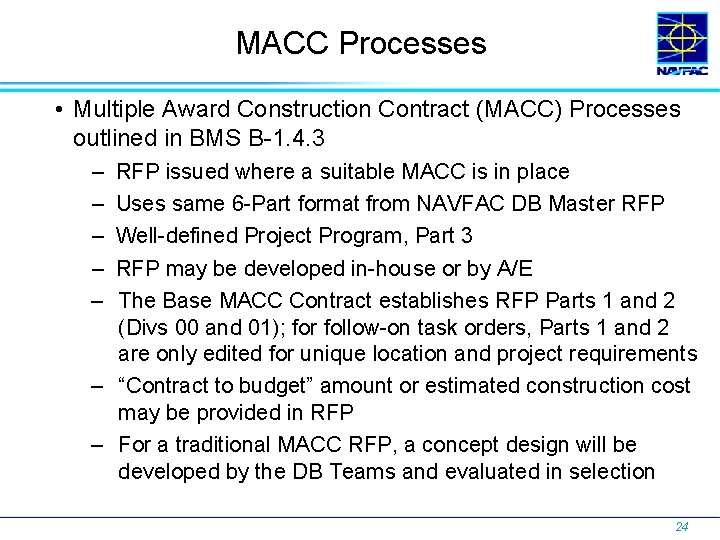 MACC Processes • Multiple Award Construction Contract (MACC) Processes outlined in BMS B-1. 4.