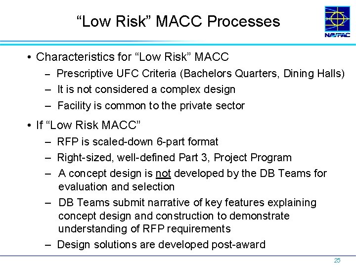 “Low Risk” MACC Processes • Characteristics for “Low Risk” MACC – Prescriptive UFC Criteria