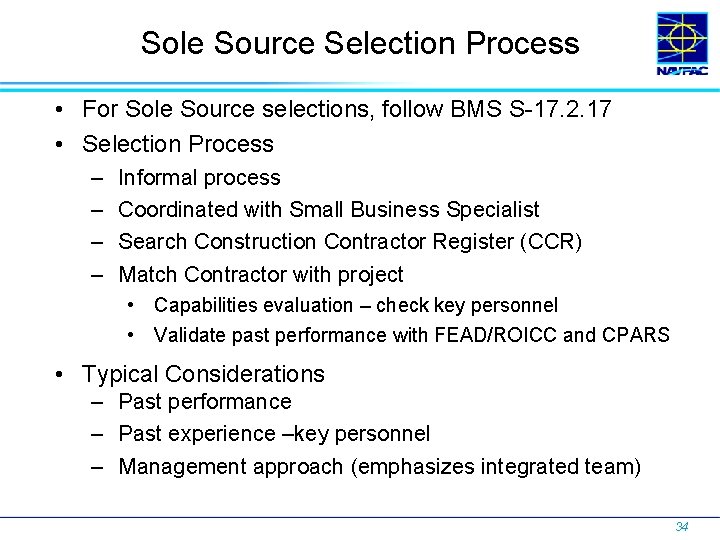 Sole Source Selection Process • For Sole Source selections, follow BMS S-17. 2. 17