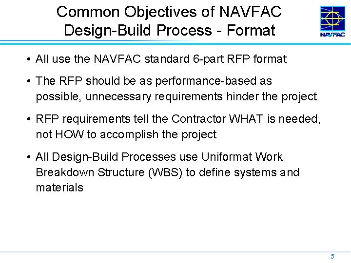 Common Objectives of NAVFAC Design-Build Process - Format • All use the NAVFAC standard