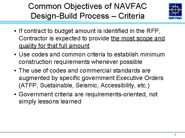 Common Objectives of NAVFAC Design-Build Process – Criteria • If contract to budget amount