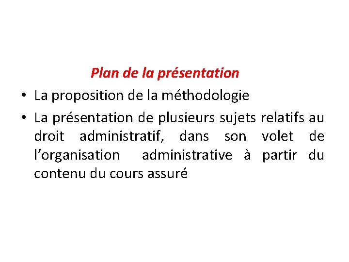 Plan de la présentation • La proposition de la méthodologie • La présentation de