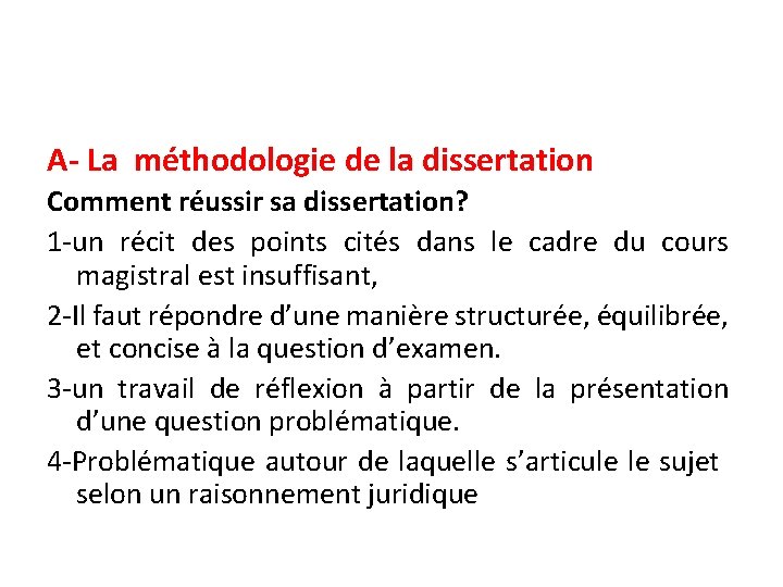 A- La méthodologie de la dissertation Comment réussir sa dissertation? 1 -un récit des