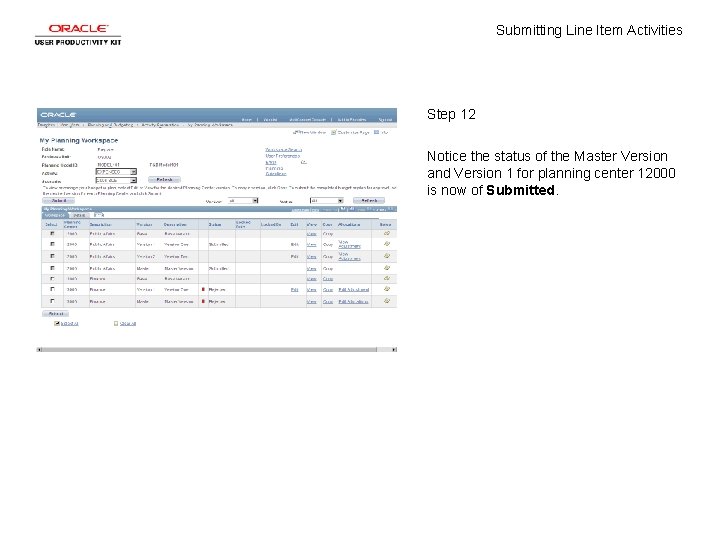 Submitting Line Item Activities Step 12 Notice the status of the Master Version and