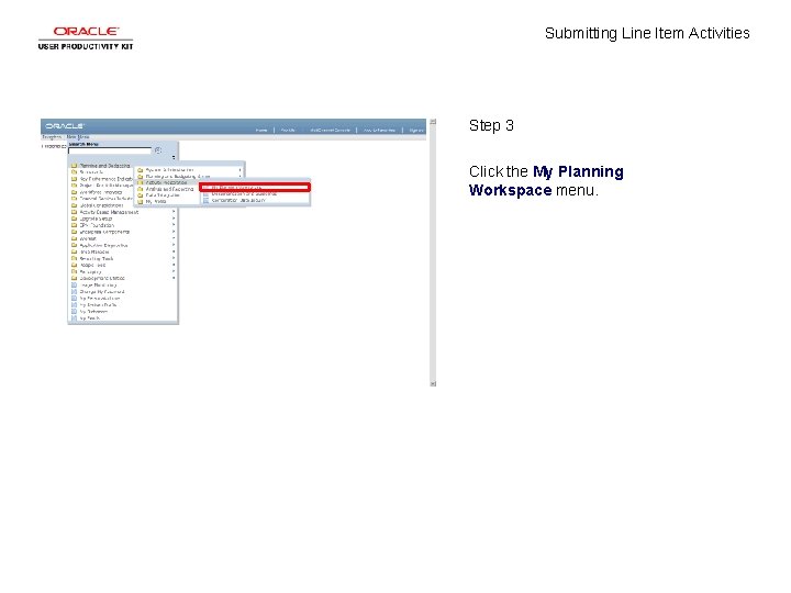 Submitting Line Item Activities Step 3 Click the My Planning Workspace menu. 