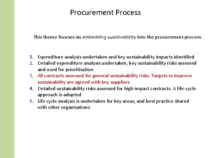 Procurement Process This theme focuses on embedding sustainability into the procurement process 1. Expenditure