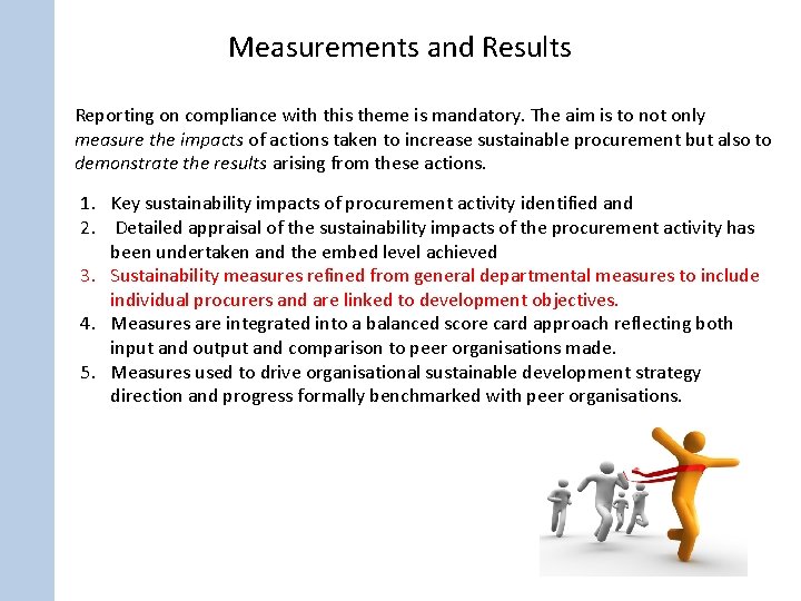Measurements and Results Reporting on compliance with this theme is mandatory. The aim is