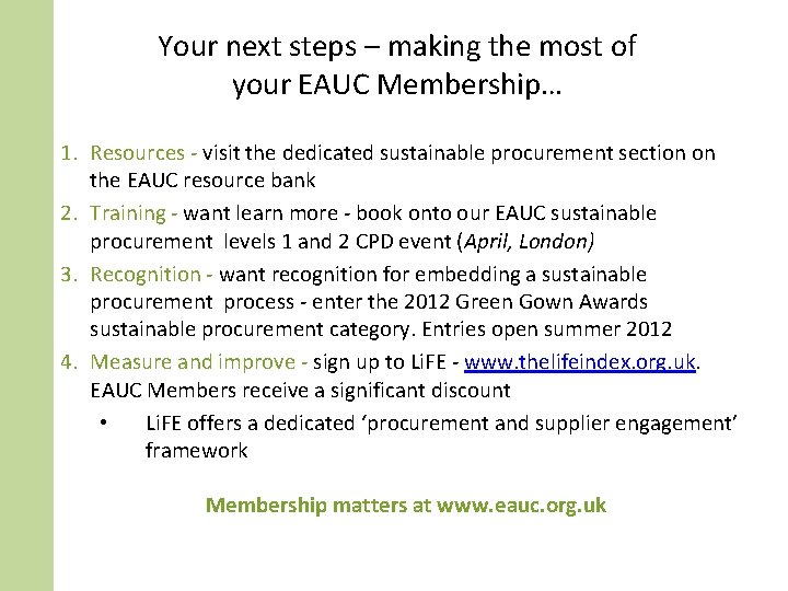 Your next steps – making the most of your EAUC Membership… 1. Resources -