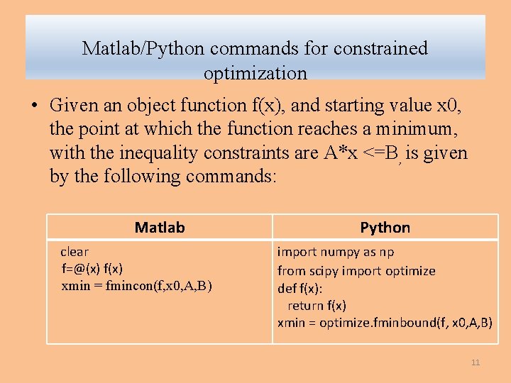 Matlab/Python commands for constrained optimization • Given an object function f(x), and starting value