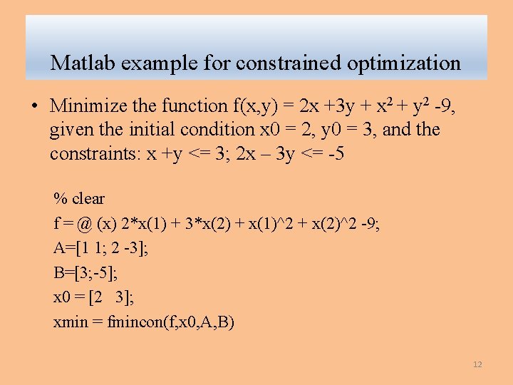 Matlab example for constrained optimization • Minimize the function f(x, y) = 2 x