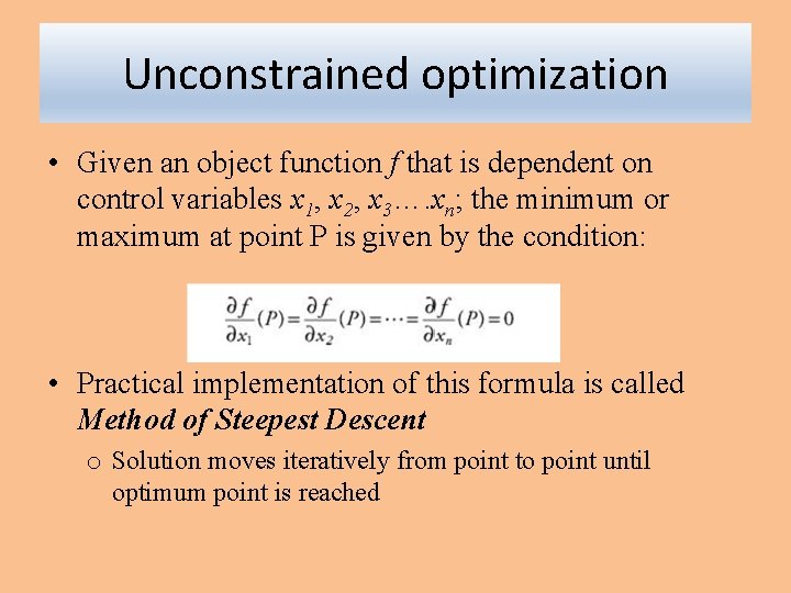 Unconstrained optimization • Given an object function f that is dependent on control variables