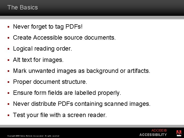 The Basics § Never forget to tag PDFs! § Create Accessible source documents. §