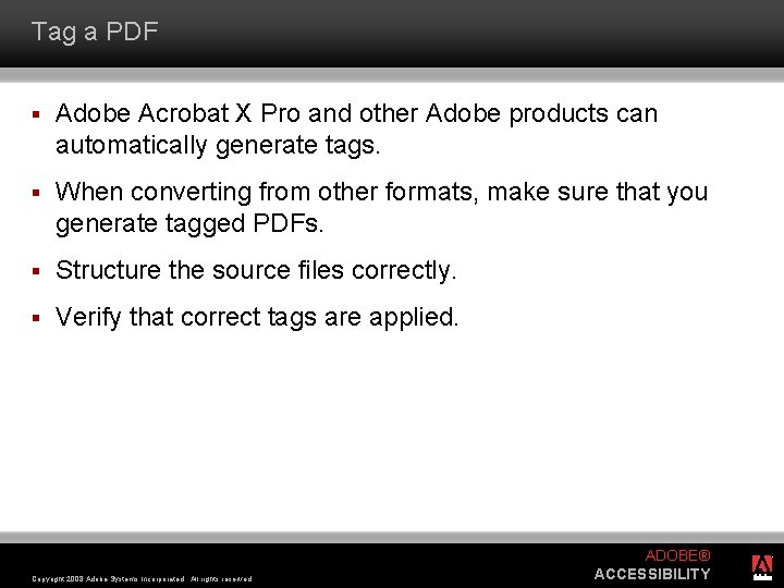 Tag a PDF § Adobe Acrobat X Pro and other Adobe products can automatically