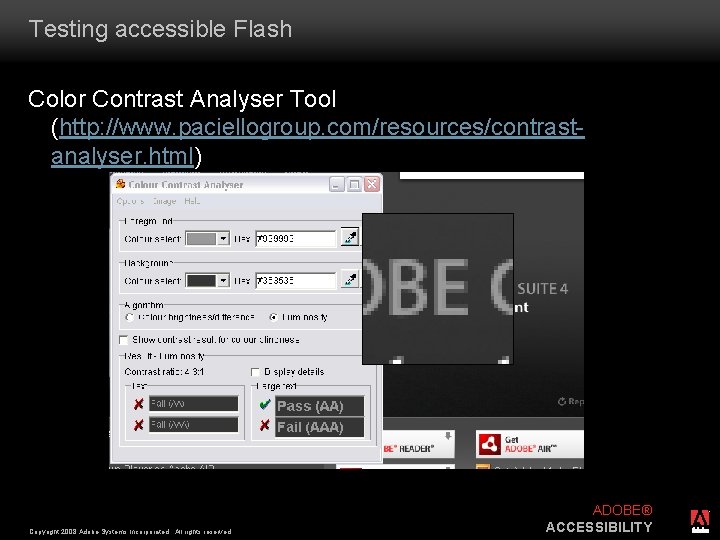 Testing accessible Flash Color Contrast Analyser Tool (http: //www. paciellogroup. com/resources/contrastanalyser. html) Copyright 2008