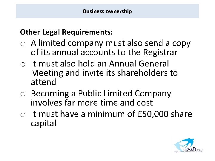 Business ownership Other Legal Requirements: o A limited company must also send a copy