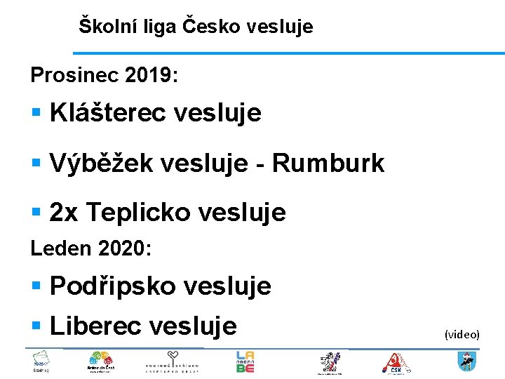 Školní liga Česko vesluje Prosinec 2019: § Klášterec vesluje § Výběžek vesluje - Rumburk