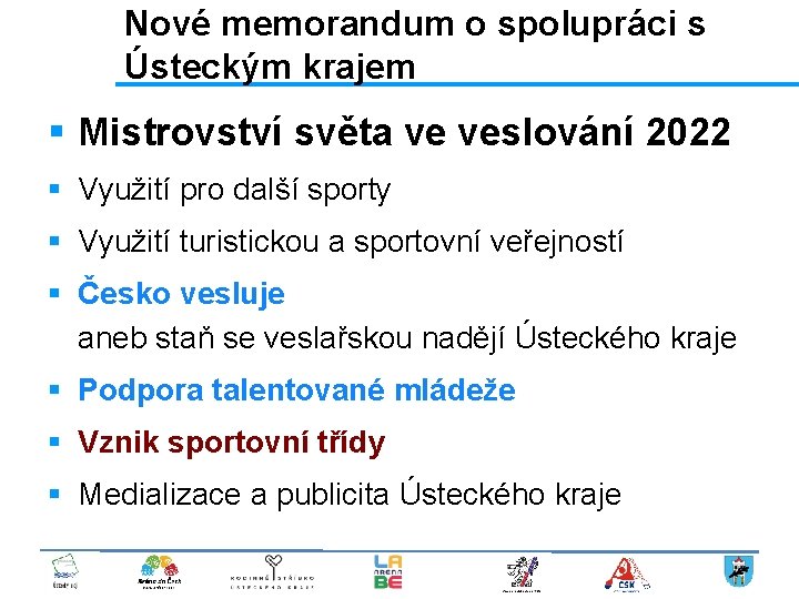 Nové memorandum o spolupráci s Ústeckým krajem § Mistrovství světa ve veslování 2022 §