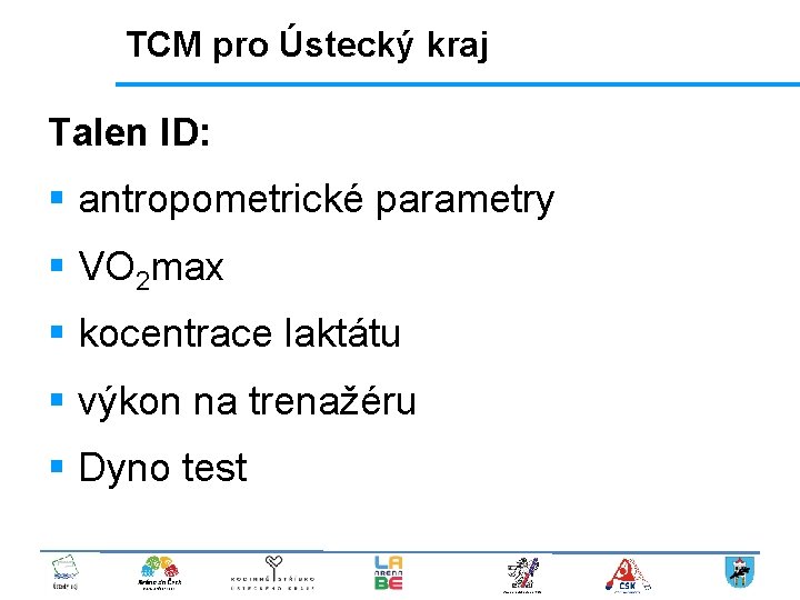TCM pro Ústecký kraj Talen ID: § antropometrické parametry § VO 2 max §