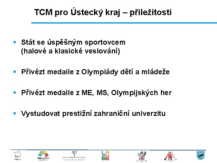 TCM pro Ústecký kraj – příležitosti § Stát se úspěšným sportovcem (halové a klasické