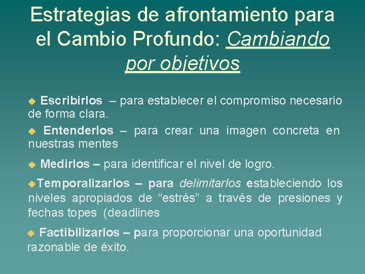 Estrategias de afrontamiento para el Cambio Profundo: Cambiando por objetivos Escribirlos – para establecer