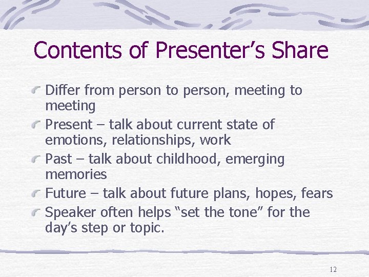 Contents of Presenter’s Share Differ from person to person, meeting to meeting Present –
