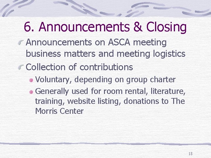 6. Announcements & Closing Announcements on ASCA meeting business matters and meeting logistics Collection