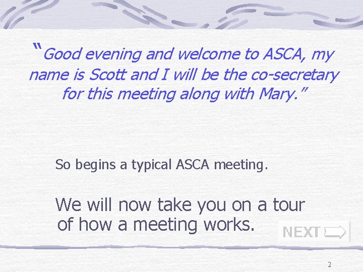 “Good evening and welcome to ASCA, my name is Scott and I will be
