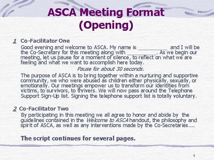 ASCA Meeting Format (Opening) 1 Co-Facilitator One Good evening and welcome to ASCA. My