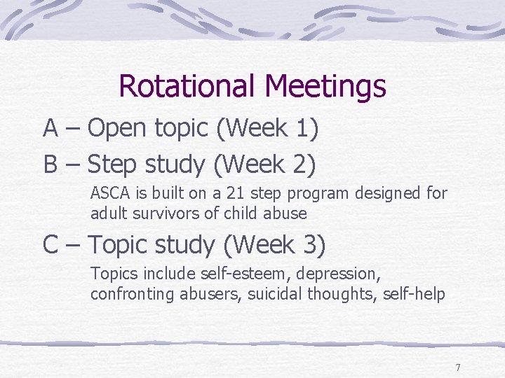 Rotational Meetings A – Open topic (Week 1) B – Step study (Week 2)