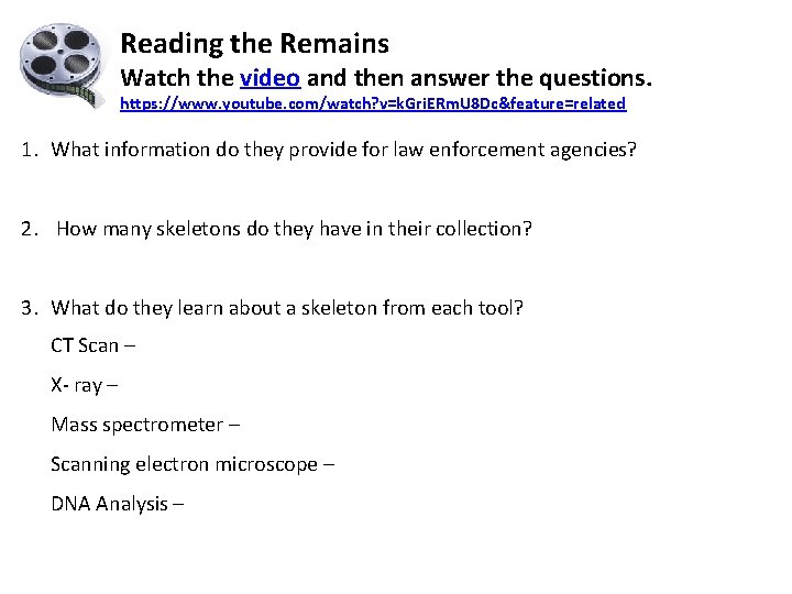 Reading the Remains Watch the video and then answer the questions. https: //www. youtube.