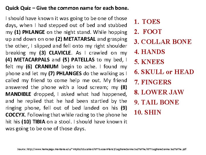 Quick Quiz – Give the common name for each bone. I should have known