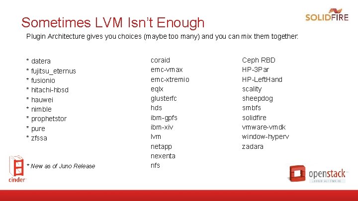Sometimes LVM Isn’t Enough Plugin Architecture gives you choices (maybe too many) and you