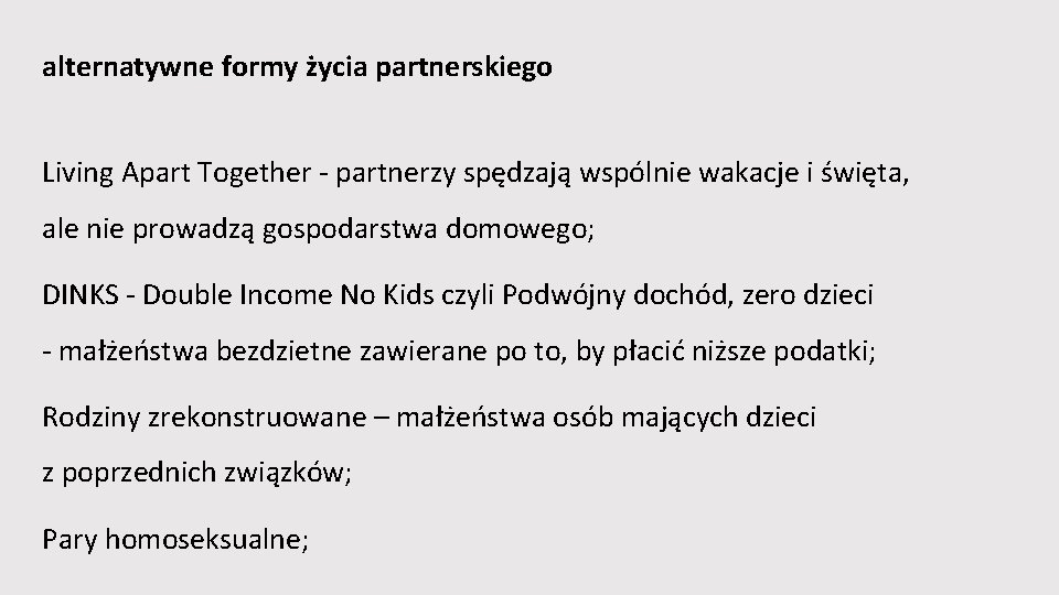 alternatywne formy życia partnerskiego Living Apart Together - partnerzy spędzają wspólnie wakacje i święta,