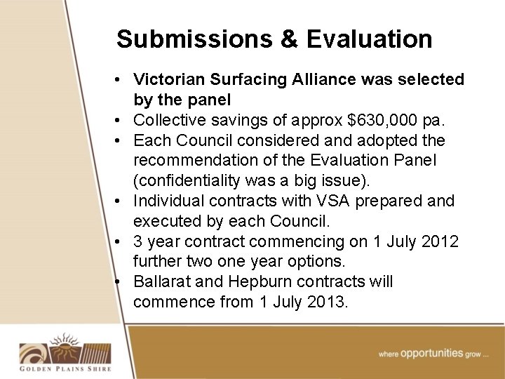 Submissions & Evaluation • Victorian Surfacing Alliance was selected by the panel • Collective